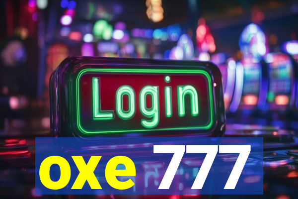 oxe 777